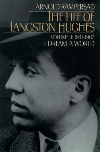 ﻿The Life of Langston Hughes: Volume II: 1941-1967, I Dream a World