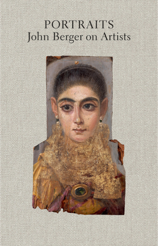 پرتره ها: جان برگر در مورد هنرمندان