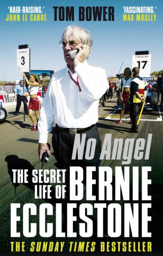﻿No Angel: The Secret Life of Bernie Ecclestone