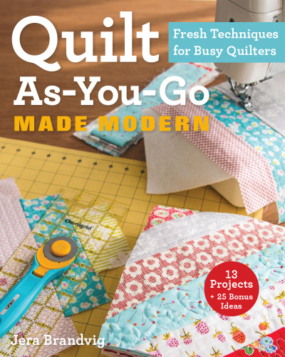 ﻿Quilt As-You-Go Made Modern: تکنیک های تازه برای لحاف پرمشغله