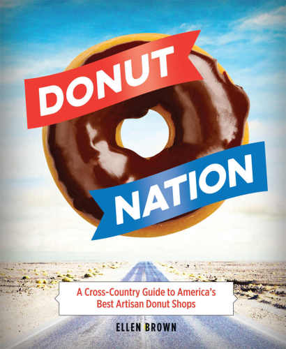 ﻿Donut Nation یک راهنمای بین کشوری برای آمریکا%3F%3F%3Fs بهترین فروشگاه های دونات صنعتگر