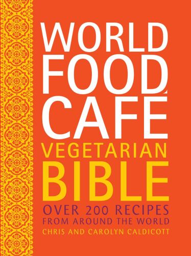 ﻿کتاب غذای گیاهی World Food Cafe: بیش از 200 دستور العمل از سراسر جهان