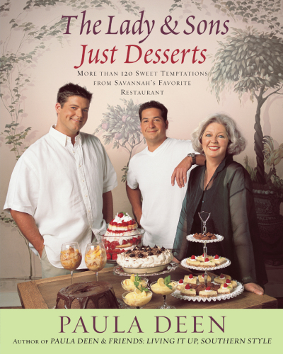 ﻿The Lady & Sons Just Desserts: بیش از 120 وسوسه شیرین از رستوران مورد علاقه ساوانا