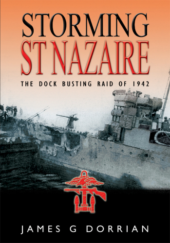 ﻿Storming St Nazaire: The Gripping Story of the Dock-Busting Raid مارس 1942