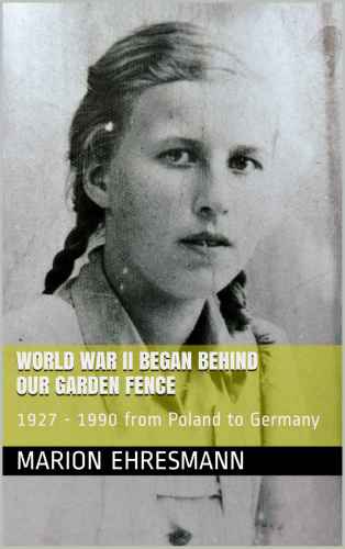 ﻿جنگ جهانی دوم پشت حصار باغ شما آغاز شد 1945 از لهستان به آلمان