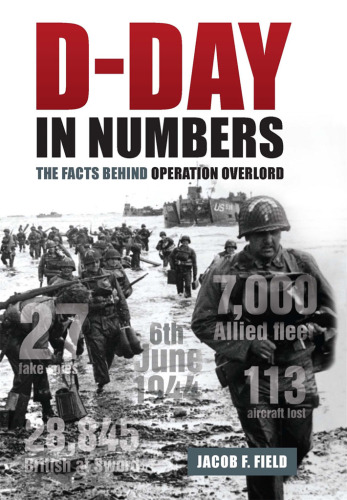 ﻿D-Day in Numbers: The Facts Behind Operation Overlord