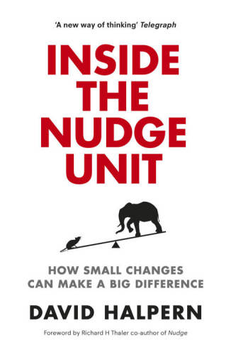 ﻿Inside the Nudge Unit: چگونه تغییرات کوچک می تواند تفاوت بزرگی ایجاد کند