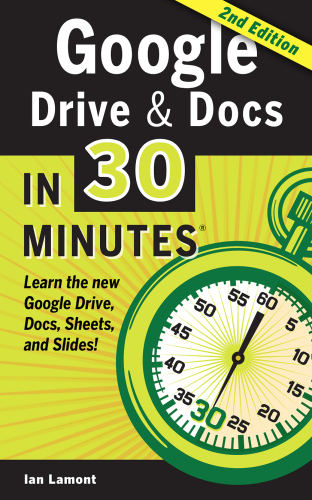 ﻿Google Drive و Docs در 30 دقیقه: راهنمای غیر رسمی Google Drive، Docs، Sheets و Slides