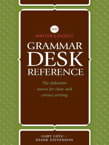 ﻿Writer’s Digest Grammar Desk Reference: The Definitive Source for Clear and Concise Writing