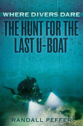 ﻿Where Divers Dare: The Hunt For The Last U-Boat