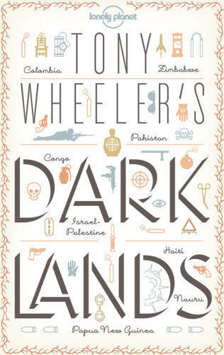 ﻿Tony Wheeler's Dark Lands: The Lonely Planet Founder به برخی از چالش برانگیزترین مکان های جهان سفر می کند