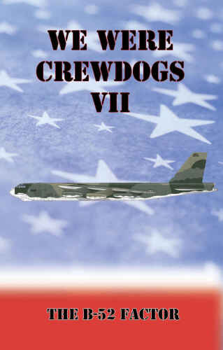 ﻿We Were Crewdogs VII - The B-52 Factor