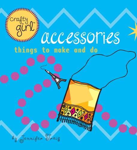 ﻿Crafty Girl: لوازم جانبی: چیزهایی که باید بسازید و انجام دهید