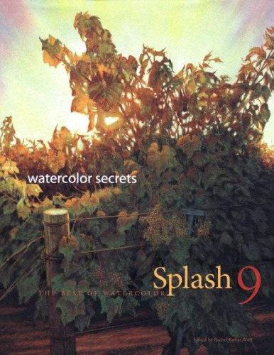 ﻿Splash 9 - Watercolor Secrets: The Best of Watercolor: Watercolor Discoveries