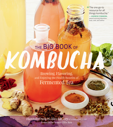 کتاب بزرگ kombucha: دم، طعم و لذت بردن از مزایای سلامت چای تخمیر شده است