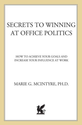 ﻿اسرار پیروزی در سیاست های دفتری: چگونه به اهداف خود برسید و نفوذ خود را در محل کار افزایش دهید