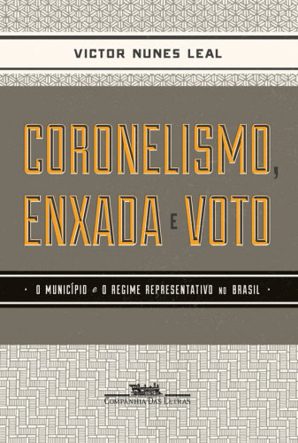 ﻿Coronelismo، Hoe and Vote - شهرداری و رژیم نماینده در برزیل