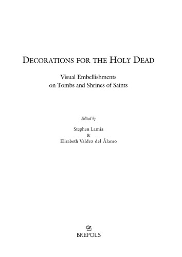 ﻿تزیینات برای مردگان مقدس: تزیینات بصری بر مقبره ها و زیارتگاه های مقدسین
