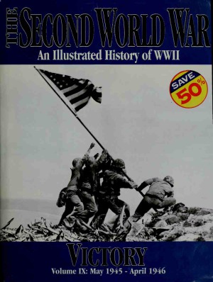 ﻿The II World War An Illustrated History of WWII - Victory Vol.9 (مه 1945 - آوریل 1946)