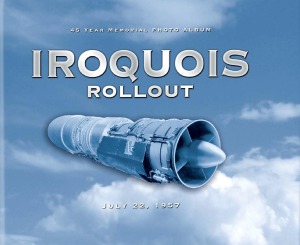 ﻿Iroquois Rollout، 22 ژوئیه 1957 آلبوم عکس 45 سال یادبود