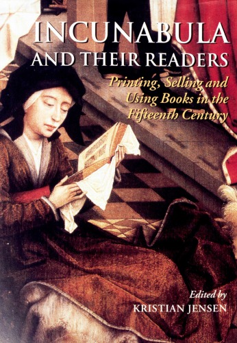 ﻿Incunabula و خوانندگان آنها: چاپ ، فروش و استفاده از کتاب در قرن پانزدهم