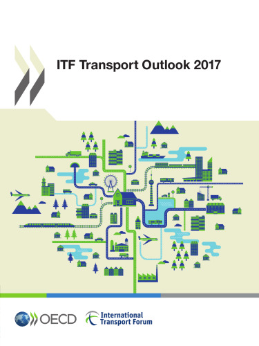 ﻿Itf Transport Outlook 2017: Edition 2017 (جلد 2017)