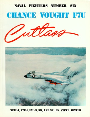 ﻿Chance Vought F7U Cutlass (Naval Fighters №6)