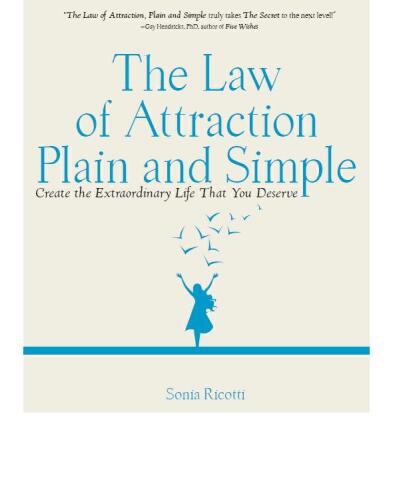 قانون جذب ، ساده و ساده: زندگی فوق العاده ای را که شما سزاوار آن هستید ایجاد کنید