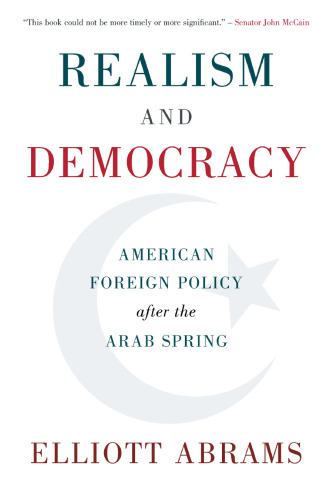 ﻿رئالیسم و ​​دموکراسی: سیاست خارجی آمریکا پس از بهار عربی