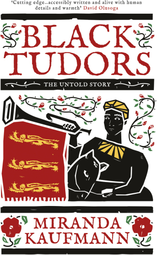 ﻿Black Tudors: The Untold Story