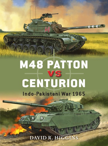 ﻿M48 Patton vs Centurion: Indo-Pakistani War 1965 (Osprey Duel 71)