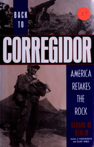 ﻿بازگشت به Corregidor: America Retakes the Rock