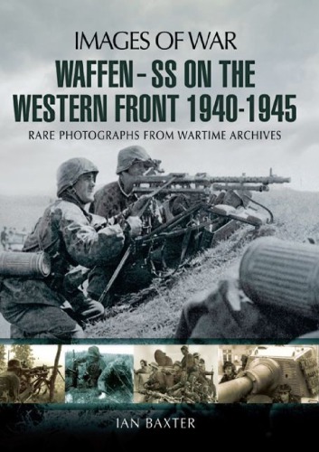 تصاویر جنگ - Waffen SS در جبهه غربی عکسهای نادر از بایگانی Wartime