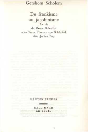 ﻿از فرانکیسم تا ژاکوبینیسم: زندگی موسی دوبروسکا ، ملقب به فرانتس توماس فون شونفلد ، ملقب به جونیوس فری