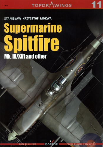﻿Supermarine Spitfire Mk IX XVI و موارد دیگر (Kagero TopDrawings 11)