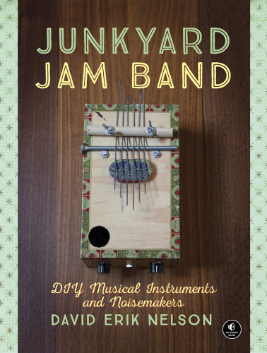 ﻿Junkyard Jam Band: DIY Musical Instruments and Noisemakers