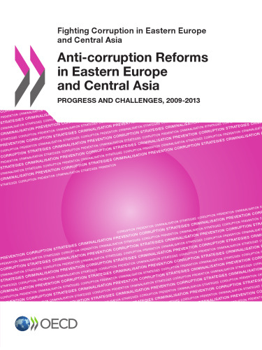 ﻿اصلاحات ضد فساد در اروپای شرقی و آسیای مرکزی: پیشرفت و چالش ها، 2009-2013.