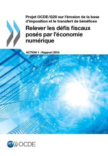 ﻿Projet ocde/g20 sur l’erosion de la base d’imposition et le transfert de benefices ... relever les defis fiscaux poses par l’economie num.
