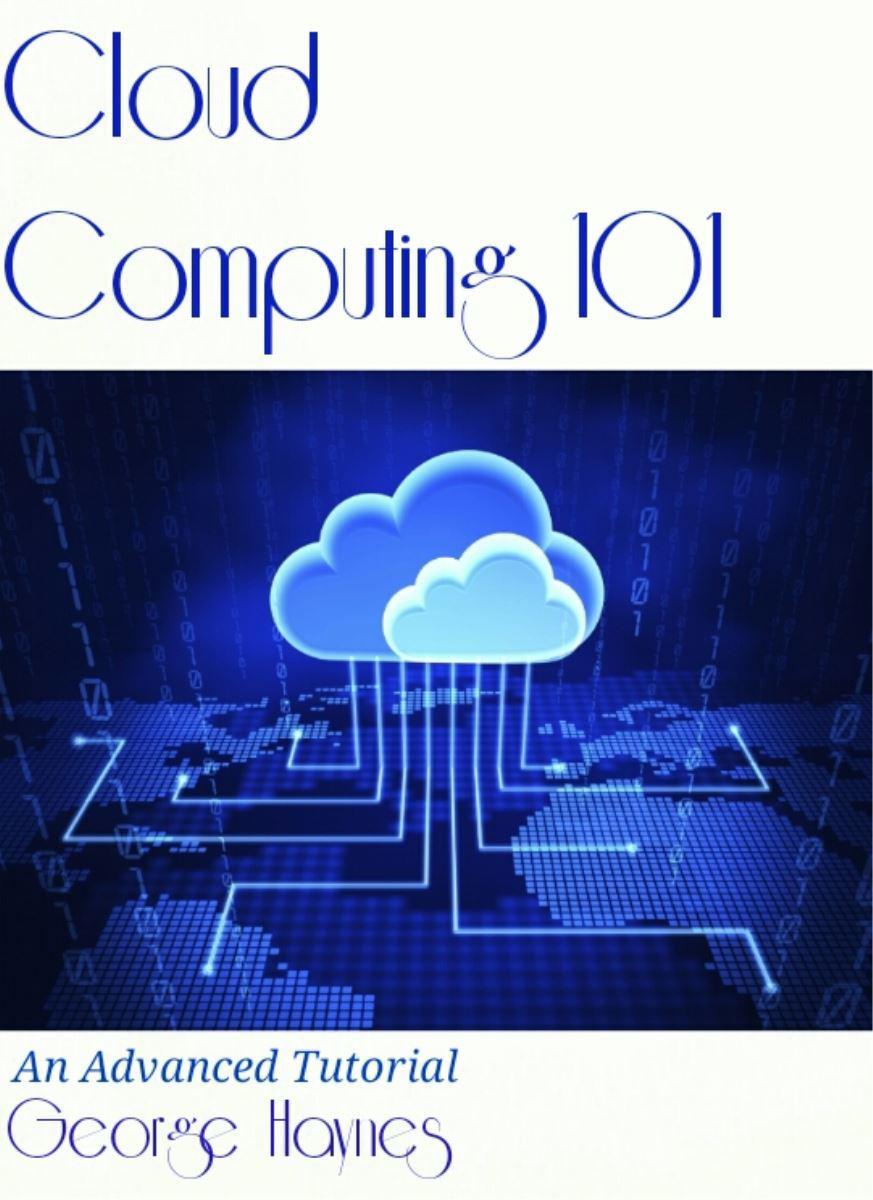 ﻿Cloud Computing 101: An Advanced Tutorial