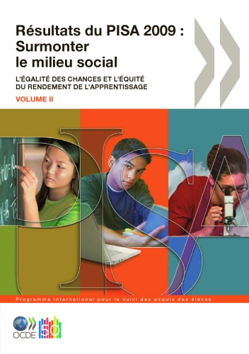 ﻿نتایج PISA 2009، جلد دوم: Surmonter le milieu social - L’égalité des shans et l’équité du rendement de l’apprentissage.