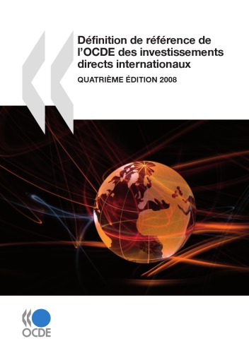 DéFinition de réféRence de l’Ocde des Investissements Directs Internationaux : QuatrièMe éDition.