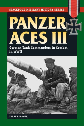 ﻿Panzer Aces III: فرماندهان تانک آلمانی در جنگ در جنگ جهانی دوم