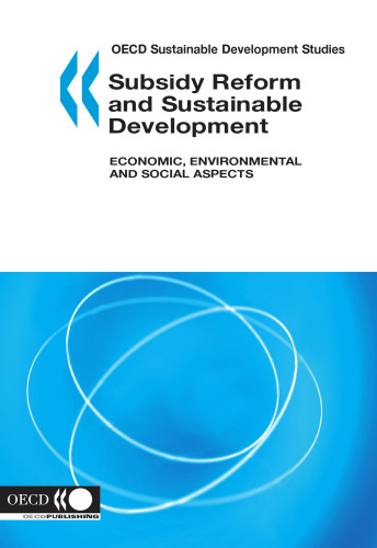 ﻿اصلاح یارانه ها و توسعه پایدار: جنبه های اقتصادی، زیست محیطی و اجتماعی