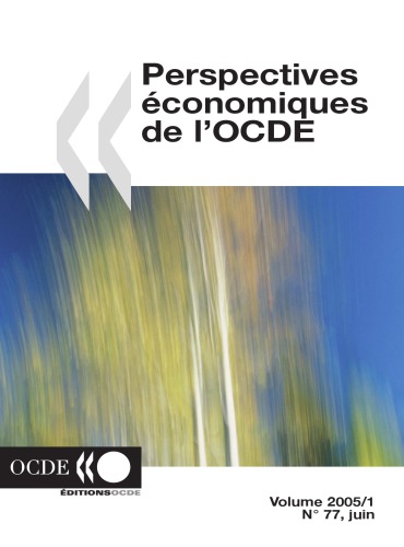 ﻿Perspectives économiques de l’OCDE, Volume 2005, Numéro 1.
