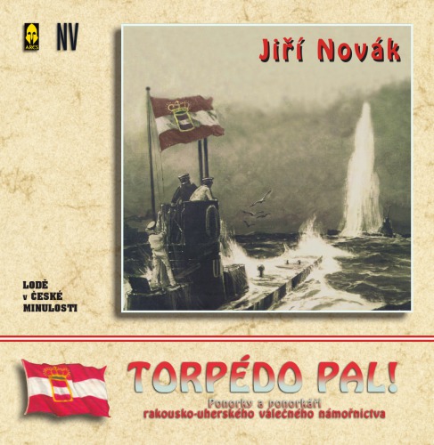 ﻿اژدر پال! زیردریایی ها و زیردریایی های نیروی دریایی اتریش-مجارستان