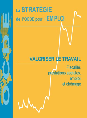 ﻿Valoriser le travail: fiscalité، prestations sociales، emploi et chômage