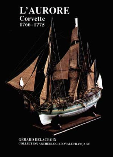﻿Corvette L'Aurore ConU E7ue توسط Nicolas Ozanne، rU E9alisU E9e توسط سازنده Bonvoisin، 1766-1775