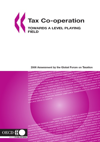 ﻿Tax Cooperation 2006: Towards a Level Playing Place