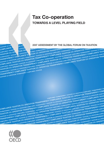 ﻿همکاری مالیاتی 2007: به سوی یک میدان بازی همسطح: ارزیابی توسط مجمع جهانی مالیات.