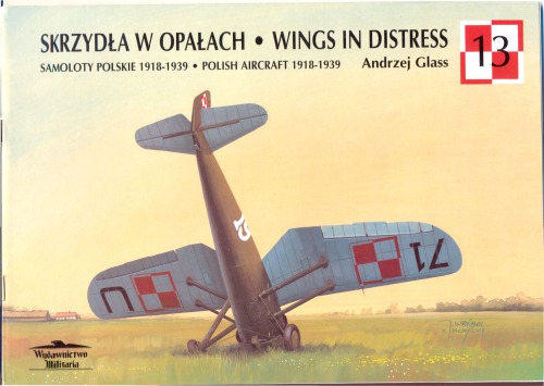 ﻿Wings in Distress Polish Aircraft 1918-1939 Wings in Distress Polish Aircraft 1918-1939
